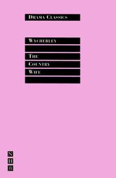The Country Wife - Full Text and Introduction (NHB Drama Classics)
