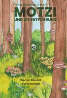 Werner Randolf: Motzi und die Entführung 