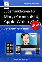 Anton 6.10.1967: Superfunktionen für Mac, iPhone, iPad und Apple Watch ★★★