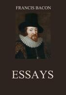Francis Bacon: Essays 