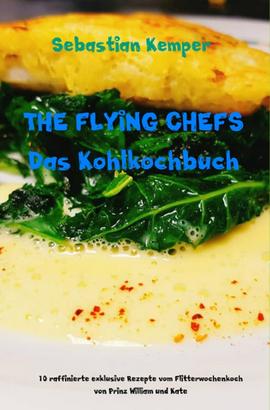 THE FLYING CHEFS Das Kohlkochbuch