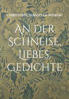 Christoph Sebastian Widdau: An der Schneise, Liebes 