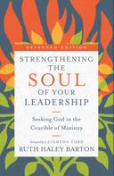 Ruth Haley Barton: Strengthening the Soul of Your Leadership 