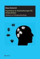 Klaus Dieterich: Psychiatrie & Psychotherapie für Heilpraktiker 