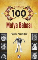 Fatih Alemdar: En Meşhur 100 Mafya Babası 