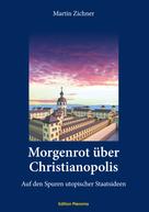 Martin Zichner: Morgenrot über Christianopolis 