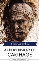 Charles Rollin: A Short History of Carthage 