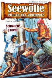 Seewölfe - Piraten der Weltmeere 2 - Schwarze Fracht
