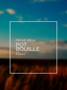 Émile Zola: Pot-Bouille 