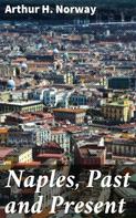 Arthur H. Norway: Naples, Past and Present 