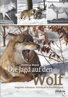 Matthias Blazek: Die Jagd auf den Wolf ★★★★