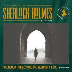 Sherlock Holmes und die Moriarty-Lüge (Ungekürzt)
