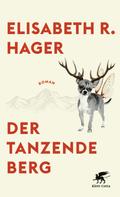 Elisabeth R. Hager: Der tanzende Berg ★★★★★