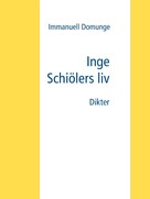 Immanuell Domunge: Inge Schiölers liv 