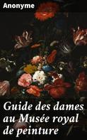 Anonyme: Guide des dames au Musée royal de peinture 