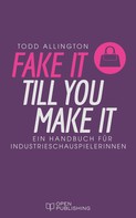 Todd Allington: FAKE IT TILL YOU MAKE IT ★★★★