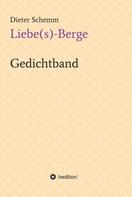Dieter Schemm: Liebe(s)-Berge 