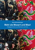 Mag. Alice Schmatzberger: Mehr als Mozart und Mao! 
