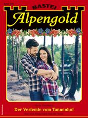 Alpengold 346 - Heimatroman - Der Verfemte vom Tannenhof