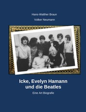 Icke, Evelyn Hamann und die Beatles - Eine Art Biografie