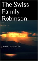 Johann David Wyss: The Swiss Family Robinson 
