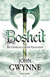 Bosheit - Die Getreuen und die Gefallenen 2 - Roman