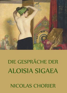 Die Gespräche der Aloisia Sigaea