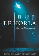 Guy de Maupassant: Le Horla (édition intégrale et définitive de 1887) 