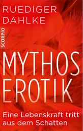 Mythos Erotik - Eine Lebenskraft tritt aus dem Schatten