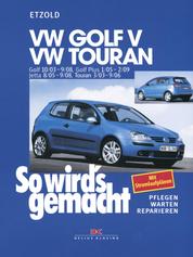 VW Golf V 10/03-9/08, VW Touran I 3/03-9/06, VW Golf Plus 1/05-2/09, VW Jetta 8/05-9/08 - So wird´s gemacht - Band 133