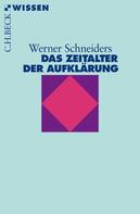 Werner Schneiders: Das Zeitalter der Aufklärung 