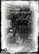 Jörg Röske: Phänomenologisch 