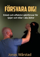 Jonas Wårstad: Försvara dig! 