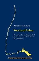 Nikolaus Cybinski: Vom Land Leben 
