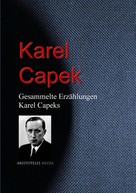 Karel Capek: Gesammelte Erzählungen von Karel Capeks 