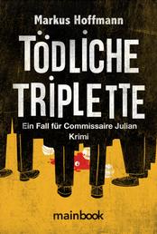 Tödliche Triplette. Ein Fall für Commissaire Julian - Kriminalroman
