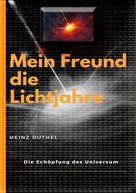 Heinz Duthel: Mein Freund die Lichtjahre 