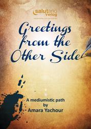 Greetings from the Other Side - A mediumistic path