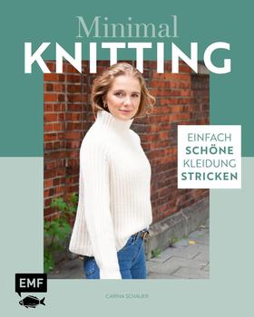 Minimal Knitting – Einfach schöne Kleidung stricken