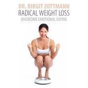 Radical Weight Loss - Overcome Emotional Eating