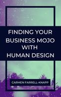 Carmen Farrell-Knapp: Finding Your Business Mojo with Human Design 