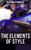 William Strunk Jr.: THE ELEMENTS OF STYLE 