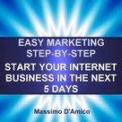 Massimo D'Amico: Easy Marketing Step-By-Step 