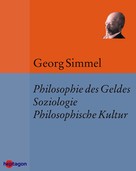 Georg Simmel: Die Philosophie des Geldes, Soziologie & Philosophische Kultur 