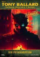 A. F. Morland: Tony Ballard - Reloaded, Band 4: Die Feuerbestien ★★★★