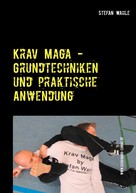 Stefan Wahle: Krav Maga - Grundtechniken und praktische Anwendung 
