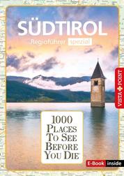 1000 Places To See Before You Die - Südtirol - Südtirol - Regioführer spezial