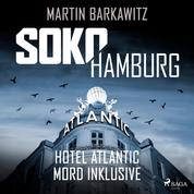 SoKo Hamburg: Hotel Atlantic - Mord inklusive (Ein Fall für Heike Stein, Band 7)