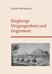 Siegburgs Vergangenheit und Gegenwart - Ersterscheinung 1897