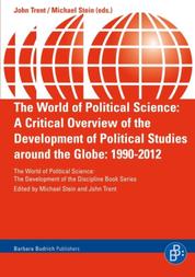The World of Political Science - A Critical Overview of the Development of Political Studies around the Globe: 1990-2012